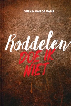 RODDELEN DOE IK NIET - KAMP, W. VAN DE - 9789490254667