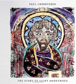 THE STORY OF SAINT ANONYMOUS - CHERRYSEED, PAUL - 9789490405151