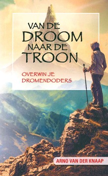 VAN DE DROOM NAAR DE TROON - KNAAP, ARNO VAN DER - 9789490489427