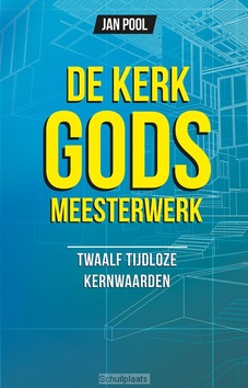 KERK GODS MEESTERWERK - POOL, JAN - 9789490489458