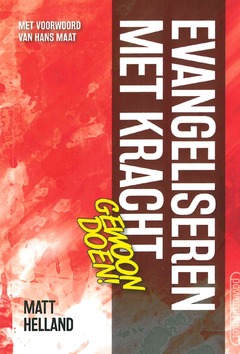 EVANGELISEREN MET KRACHT - GEWOON DOEN! - HELLAND, MATT - 9789490489663