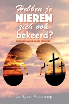 HEBBEN JE NIEREN ZICH OOK BEKEERD? - PASTERKAMP, JAN SJOERD - 9789490959340