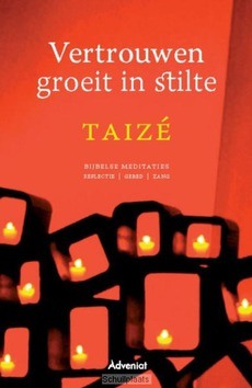VERTROUWEN GROEIT IN STILTE - TAIZÉ - 9789491042027