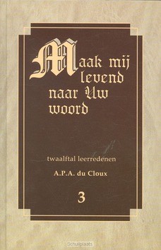 MAAK MIJ LEVEND 3 NAAR UW WOORD - CLOUX, A.P.A. DU - 9789491272202
