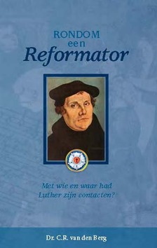 RONDOM EEN REFORMATOR - BERG, DR. C.R. VAN DEN - 9789491272400
