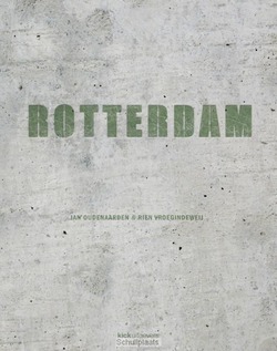 ROTTERDAM - OUDENAARDEN, JAN / VROEGINDEWEIJ, RIEN - 9789491555701