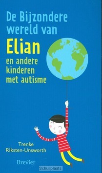 BIJZONDERE WERELD VAN ELIAN... - RIKSTEN-UNSWORTH, TRENKE - 9789491583155