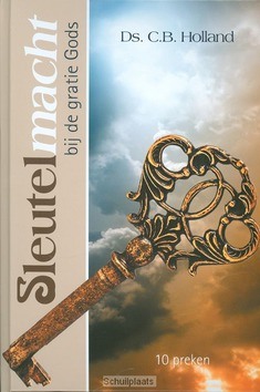 SLEUTELMACHT BIJ DE GRATIE GODS - HOLLAND, C.B. - 9789491586095