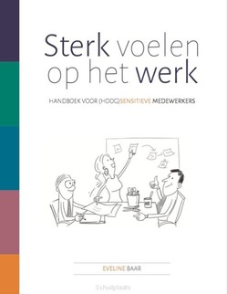 STERK VOELEN OP HET WERK - BAAR, EVELINE - 9789491687419