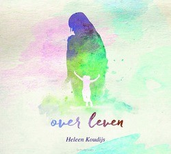 OVER LEVEN - KOUDIJS, HELEEN - 9789491839450