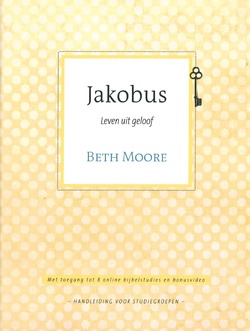 JAKOBUS LEVEN UIT GELOOF HANDLEIDING - MOORE, BETH; RIETKERK, ANNEMARIE - 9789491844966