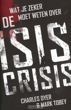 ISIS CRISIS - DYER, CHARLES  / TOBEY, MARK - 9789492234025
