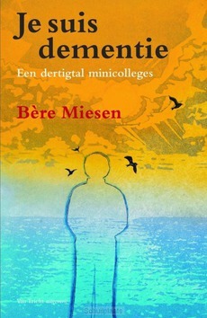 JE SUIS DEMENTIE - MIESEN, BERE - 9789492333360