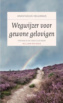 WEGWIJZER VOOR GEWONE GELOVIGEN - VELUANUS, AN. - 9789492433091