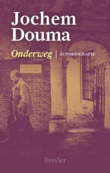 ONDERWEG (AUTOBIOGRAFIE) - DOUMA, J. - 9789492433466