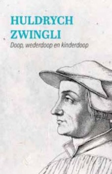 DOOP WEDERDOOP EN KINDERDOOP - ZWINGLI, HYLDRYCH - 9789492433503