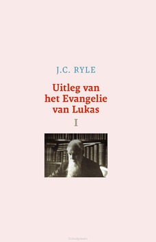 UITLEG VAN HET EVANGELIE VAN LUKAS - RYLE, J.C. - 9789492433732