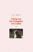 UITLEG VAN HET EVANGELIE VAN LUKAS - RYLE, J.C. - 9789492433732