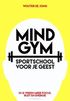 MINDGYM, SPORTSCHOOL VOOR JE GEEST - JONG, WOUTER DE - 9789492493255