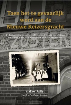 TOEN HET TE GEVAARLIJK WERD AAN DE NIEUW - ADLER, JA'AKOV - 9789492818157