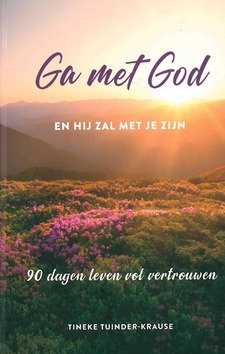 GA MET GOD EN HIJ ZAL MET JE ZIJN - TUINDER, TINEKE - 9789492831729