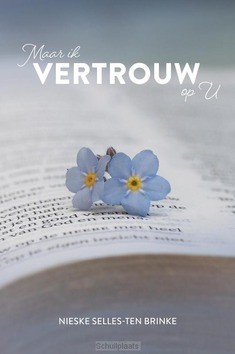MAAR IK VERTROUW OP U - SELLES-TEN BRINKE, NIESKE - 9789492831804
