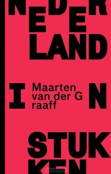 NEDERLAND IN STUKKEN - GRAAFF, MAARTEN VAN DER - 9789492928603