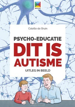 PSYCHO-EDUCATIE DIT IS AUTISME - BRUIN, COLETTE DE - 9789492985019