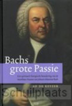 BACHS GROTE PASSIE - KEYZER, AD DE - 9789493161238