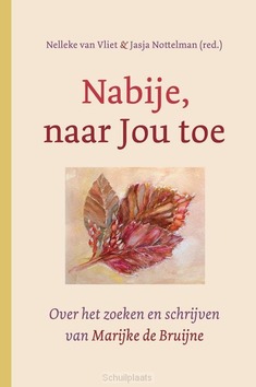 NABIJE, NAAR JOU TOE - VLIET, NELLEKE VAN; NOTTELMAN, JASJA - 9789493198784