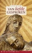VAN LIEFDE GESPROKEN - MINIATUREN BIJ JO