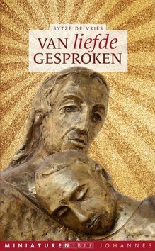 VAN LIEFDE GESPROKEN - MINIATUREN BIJ JO - VRIES, SYTZE DE - 9789493220065