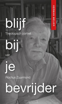 BLIJF BIJ JE BEVRIJDER - MEIJER, HERMAN - 9789493220317