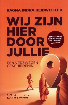 WIJ ZIJN HIER DOOR JULLIE - HEIDWEILLER, RAGNA INDRA - 9789493254770