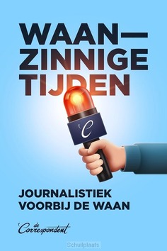 WAANZINNIGE TIJDEN - WIJNBERG, ROB; SMITS, ROSAN; GOSLINGA, M - 9789493254794