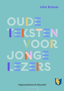 OUDE TEKSTEN VOOR JONGE LEZERS - BRASSER, JOKE - 9789493323674