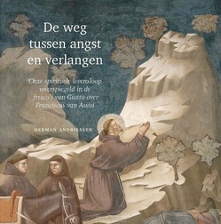 DE WEG TUSSEN ANGST EN VERLANGEN - ANDRIESSEN, DR. HERMAN - 9789493395435