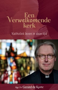 EEN VERWELKOMENDE KERK - KORTE, MGR. DR. GERARD DE - 9789493395619