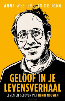 GELOOF IN JE LEVENSVERHAAL - WESTERDUIN DE JONG, ANNE - 9789493395916