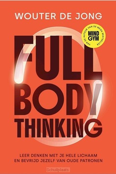 FULL BODY THINKING - JONG, WOUTER DE - 9789493434189